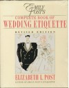 Emily Post's Complete Book of Wedding Etiquette Including Planner: Emily Post's Wedding Planner - Elizabeth L. Post, Emily Post