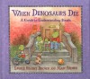 When Dinosaurs Die: A Guide to Understanding Death - Laurene Krasny Brown, Marc Brown