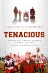 Tenacious: How God Used a Terminal Diagnosis to Turn a Family and a Football Team into Champions - Jeremy Williams