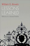 Lessons Learned: Reflections of a University President - William G. Bowen