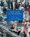 Five Days in November - Clint Hill, Lisa McCubbin