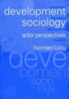 Development Sociology: Actor Perspectives - Norman Long