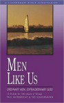 Men Like Us: Ordinary Men, Extraordinary God - Paul Heidebrecht, Ted Scheuermann