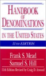 Handbook of Denominations in the United States - Frank Spencer Mead, Samuel S. Hill