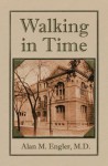 Walking in Time - Alan M. Engler