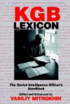 KGB Lexicon: The Soviet Intelligence Officer's Handbook - Vasili Mitrokhin