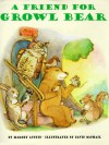 A Friend for Growl Bear - Margot Austin, David McPhail