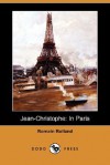 Jean-Christophe: In Paris - Romain Rolland, Gilbert Cannan