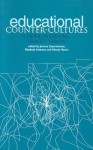 Educational Counter-Cultures: Confrontations, Images, Vision (Discourse, Power and Resistance Series) (No. 3) - Wendy Martin, Jerome Satterthwaite, Elizabeth Atkinson