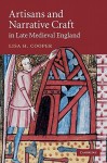 Artisans and Narrative Craft in Late Medieval England - Lisa H. Cooper