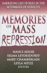 Memories of Mass Repression: Narrating Life Stories in the Aftermath of Atrocity - Nanci D. Adler, Mary Chamberlain, Selma Leydesdorff, Leyla Neyzi