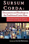 Sursum Corda: Documents and Readings on the Traditional Latin Mass - David Pietrusza