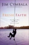 Fresh Faith: What Happens When Real Faith Ignites God's People - Jim Cymbala, Dean Merrill