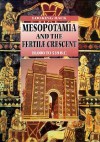 Mesopotamia and the Fertile Crescent, 10,000 to 539 B.C. - John Malam