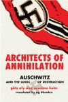 Architects of Annihilation: Auschwitz and the Logic of Destruction - Götz Aly, Susanne Heim, A.G. Blunden