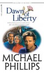 Dawn of Liberty (Secret of the Rose #4) - Michael Phillips