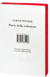 Parte della soluzione - Ulrich Peltzer, Cristina Vezzaro