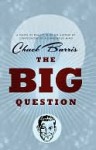 The Big Question: A novel of reality television by the author of Confessions of a Dangerous Mind - Chuck Barris