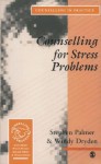 Counselling for Stress Problems - Stephen Palmer, Windy Dryden