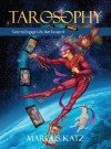 Tarosophy (Tarosophy - Tarot to Engage Life, Not Escape It - Section 1) - Marcus Katz