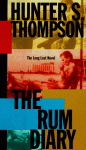 The Rum Diary: The Long Lost Novel - Hunter S. Thompson