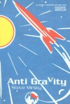 Anti Gravity: Allegedly Humorous Writing from Scientific American - Steve Mirsky