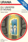 Gli Universi di Moras - Vittorio Catani