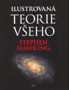 Ilustrovaná teorie všeho: Počátek a osud vesmíru - Stephen Hawking, Martin Žofka