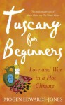 Tuscany For Beginners Early Export - Imogen Edwards-Jones