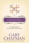 Everybody Wins: The Chapman Guide to Solving Conflicts without Arguing (Chapman Guides) - Gary Chapman