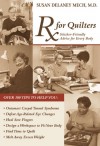 RX for Quilters: Stitcher-Friendly Advice for Every Body - Susan Delaney-Mech, Annie Nelson