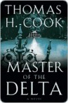 Master of the Delta - Thomas H. Cook