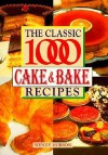 Classic 1000 Cake and Bake Recipes - Wendy Hobson