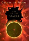 Day of the Scarab - Catherine Fisher