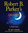 Robert B. Parker's Lullaby - Ace Atkins, Joe Mantegna