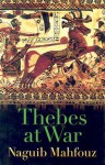 Thebes At War - Naguib Mahfouz, نجيب محفوظ