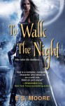 To Walk the Night - E.S. Moore