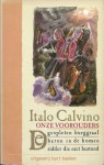 Onze voorouders [De gespleten burggraaf ~ De baron in de bomen ~ De ridder die niet bestond] - Italo Calvino, Henny Vlot