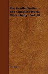 The Gentle Grafter - The Complete Works of O. Henry - Vol. III - O. Henry