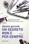 Un segreto non è per sempre - Alessia Gazzola