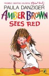 Amber Brown Sees Red - Paula Danziger, Tony Ross