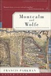 Montcalm and Wolfe Montcalm and Wolfe Montcalm and Wolfe - Francis Parkman