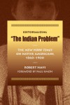 Editorializing "The Indian Problem": The New York Times on Native Americans, 1860-1900 - Robert Hays, Paul Simon