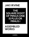 Jaki Irvine: The Square Root of Minus One Is Plus or Minus I - Jaki Irvine, Sarah Glennie