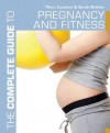 The Complete Guide to Pregnancy and Fitness - Morc Coulson