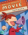 Amelia Makes a Movie - David Milgrim