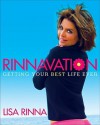 Rinnavation: Getting Your Best Life Ever - Lisa Rinna, Maureen O'Neal