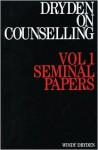 Dryden on Counselling, Volume 1: Seminal Papers - Windy Dryden