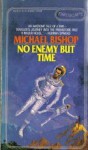 No Enemy but Time - Michael Bishop