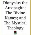 On the Divine Names/The Mystical Theology. - Pseudo-Dionysius the Areopagite